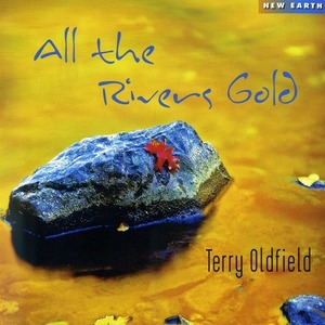 All The Rivers Gold (테리올드필드 Terry Oldfield) CD